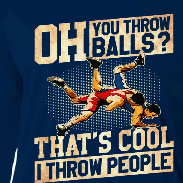 Oh You Throw Balls ThatS Cool I Throw People Cooling Performance Long Sleeve Crew