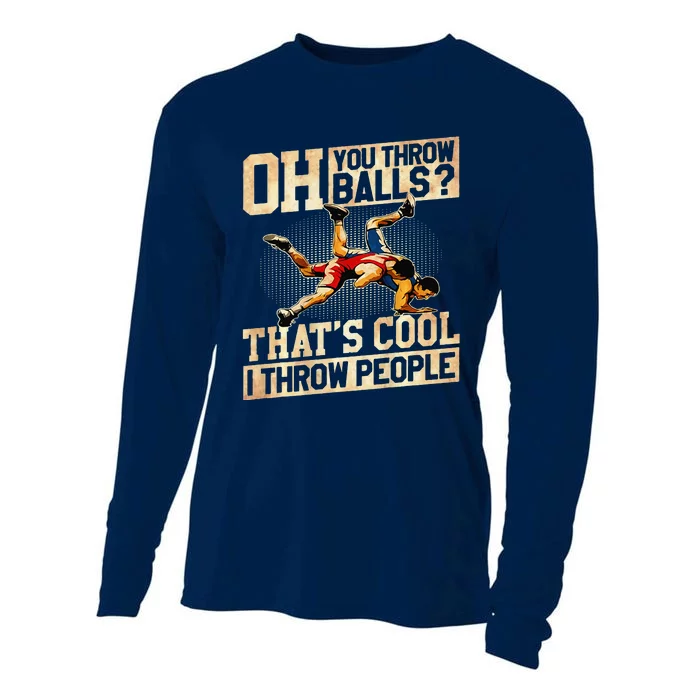 Oh You Throw Balls ThatS Cool I Throw People Cooling Performance Long Sleeve Crew