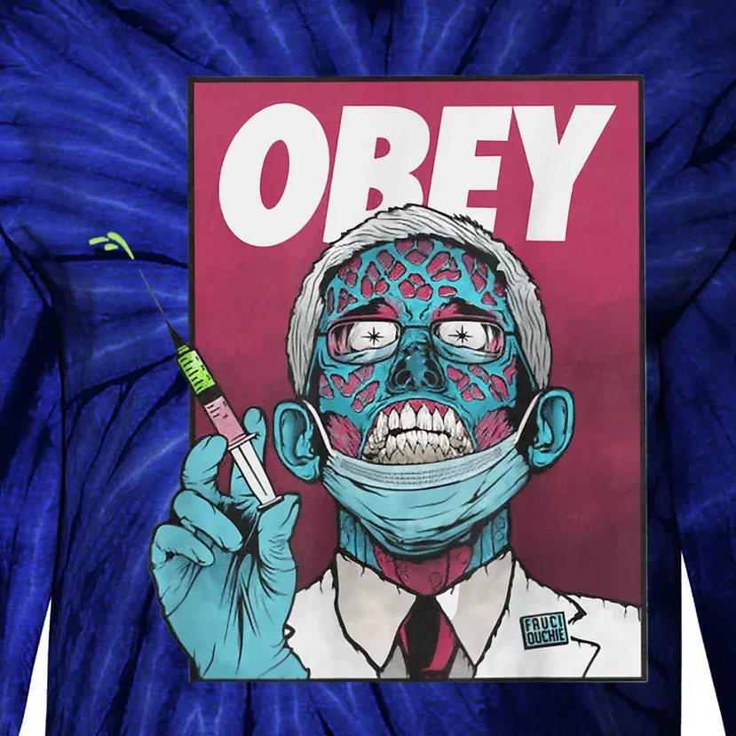 Obey Zombie Fauci Fauci Ouchie Political Tee Shirt Tie-Dye Long Sleeve Shirt