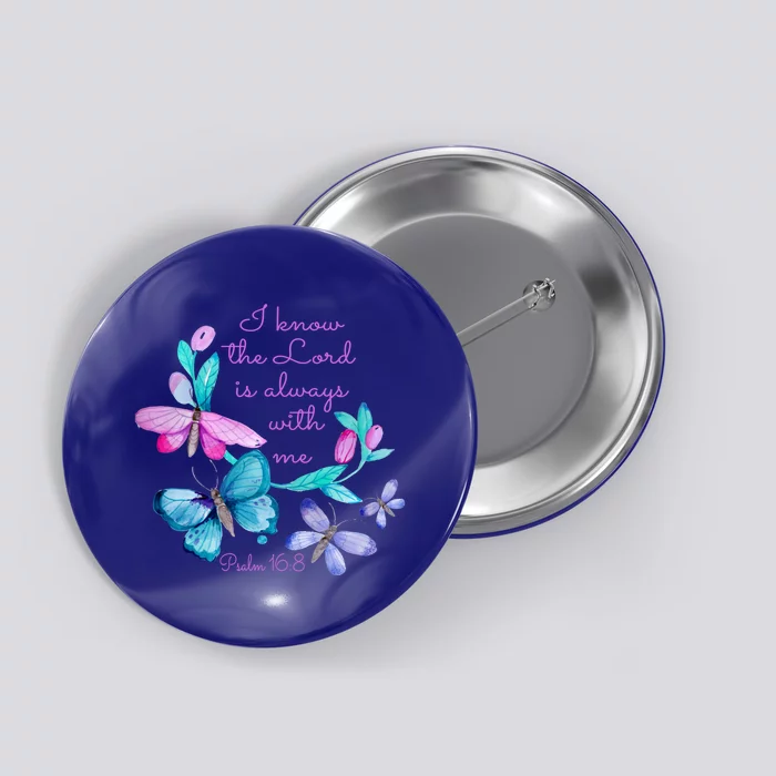 Psalm 16: 8 Christ Religious Butterfly Art Gift Button