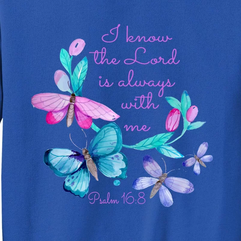 Psalm 16: 8 Christ Religious Butterfly Art Gift Tall Sweatshirt