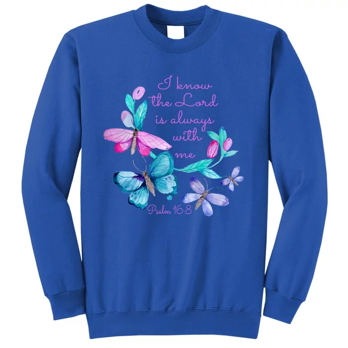 Psalm 16: 8 Christ Religious Butterfly Art Gift Tall Sweatshirt