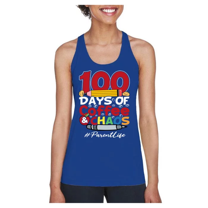 Parent 100 Days Of Coffee And Chaos Happy 100th Day Of School Great Gift Women's Racerback Tank