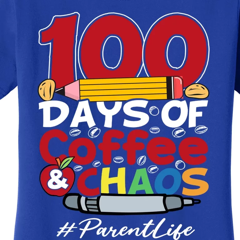 Parent 100 Days Of Coffee And Chaos Happy 100th Day Of School Great Gift Women's T-Shirt