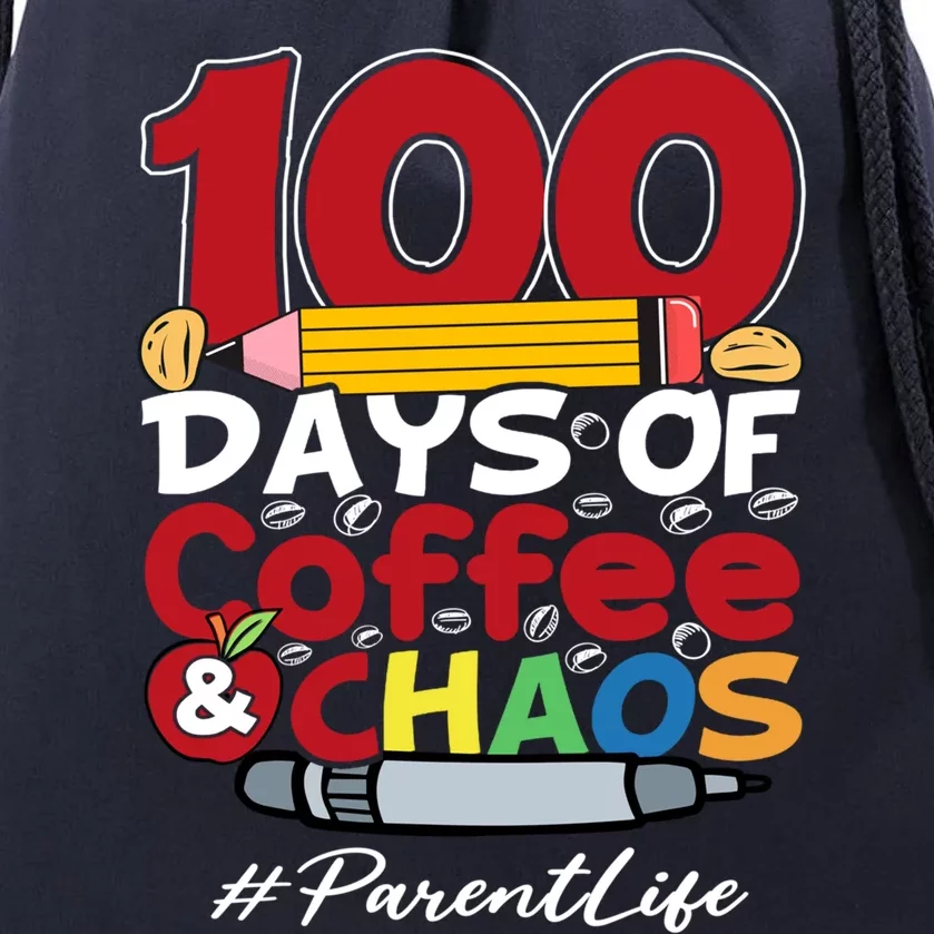 Parent 100 Days Of Coffee And Chaos Happy 100th Day Of School Great Gift Drawstring Bag