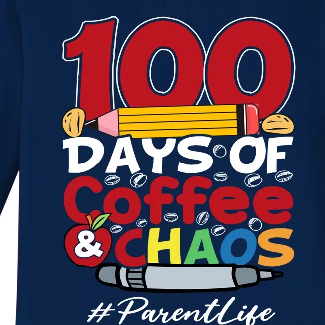 Parent 100 Days Of Coffee And Chaos Happy 100th Day Of School Great Gift Baby Long Sleeve Bodysuit