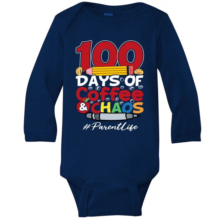 Parent 100 Days Of Coffee And Chaos Happy 100th Day Of School Great Gift Baby Long Sleeve Bodysuit