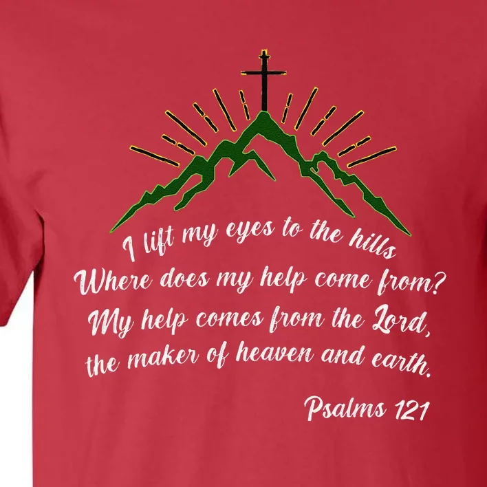 Psalms 121 My Help Comes From The Lord Tall T-Shirt