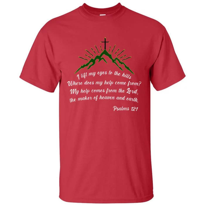 Psalms 121 My Help Comes From The Lord Tall T-Shirt