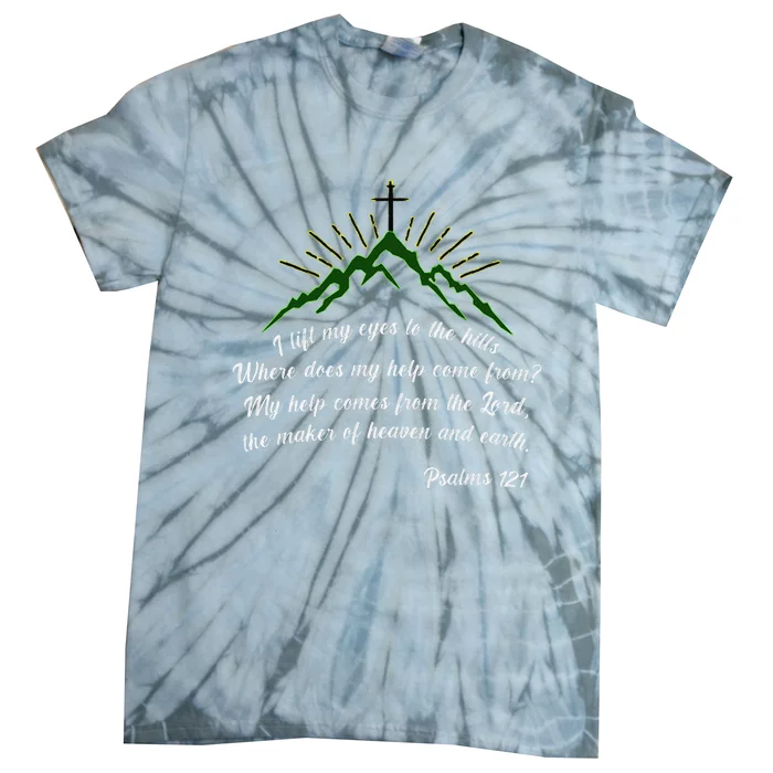 Psalms 121 My Help Comes From The Lord Tie-Dye T-Shirt