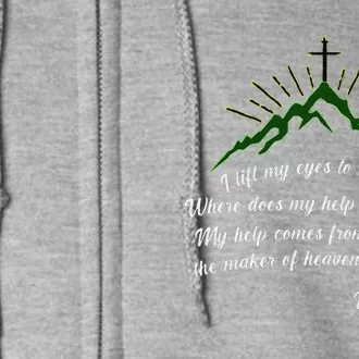 Psalms 121 My Help Comes From The Lord Full Zip Hoodie