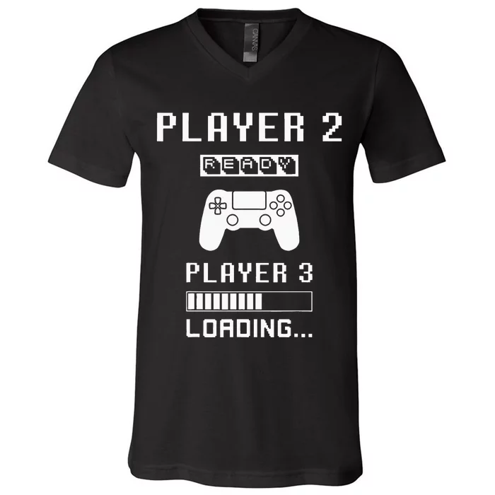 Player 1 Player 2 ready player 3 loading... pregnancy ps V-Neck T-Shirt