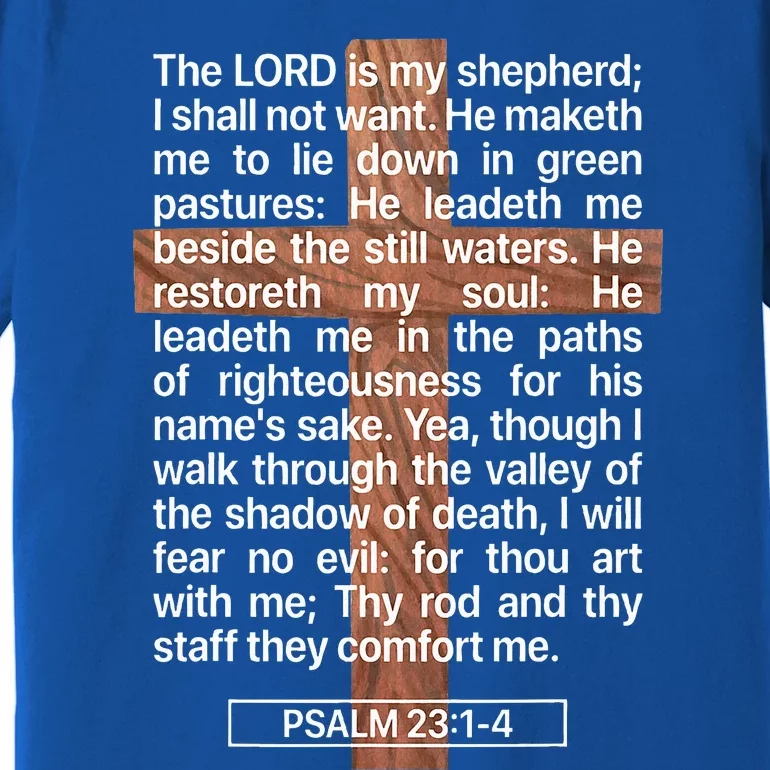 Psalm 23 The Book Of Psalms 2314 The Lord Is My Shepherd Premium T-Shirt