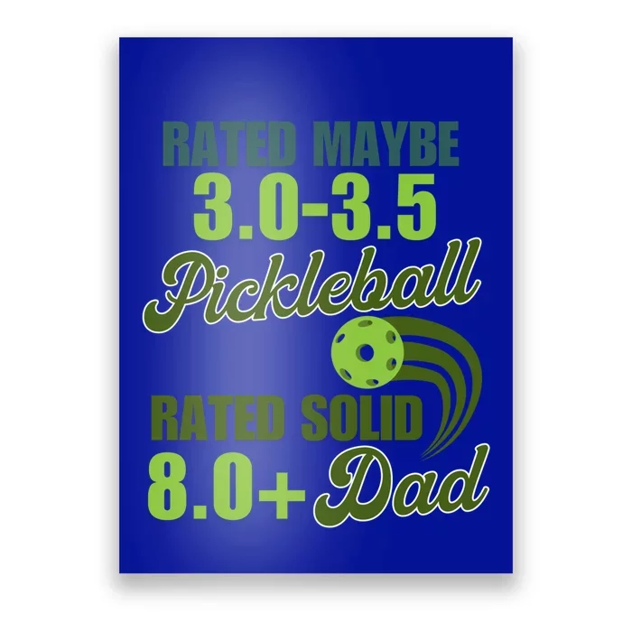 Pickleball 3 0 Rated FatherS Day Pickleball Funny Great Gift Poster