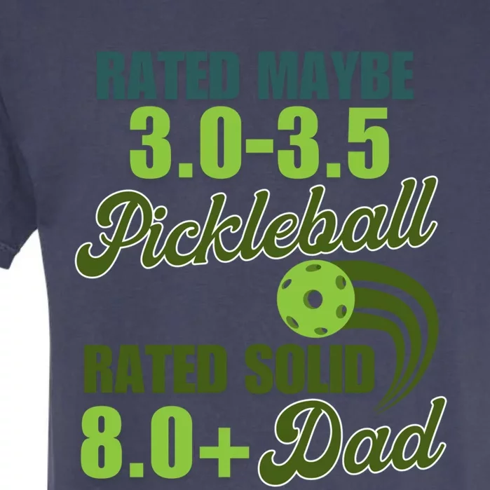 Pickleball 3 0 Rated FatherS Day Pickleball Funny Great Gift Garment-Dyed Heavyweight T-Shirt