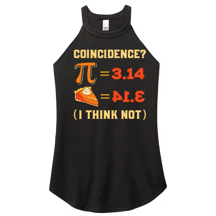 Pi 3,14 = Pie Coincidence? I Think Not Pun Math Nerd Pi Day Women’s Perfect Tri Rocker Tank