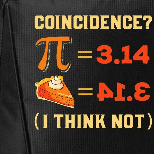 Pi 3,14 = Pie Coincidence I Think Not Pun Math Nerd Pi Day City Backpack