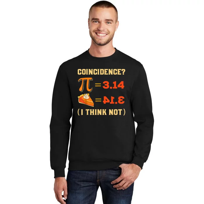 Pi 3,14 = Pie Coincidence? I Think Not Pun Math Nerd Pi Day Sweatshirt