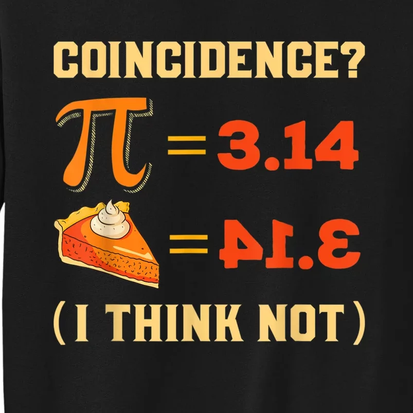 Pi 3,14 = Pie Coincidence? I Think Not Pun Math Nerd Pi Day Sweatshirt