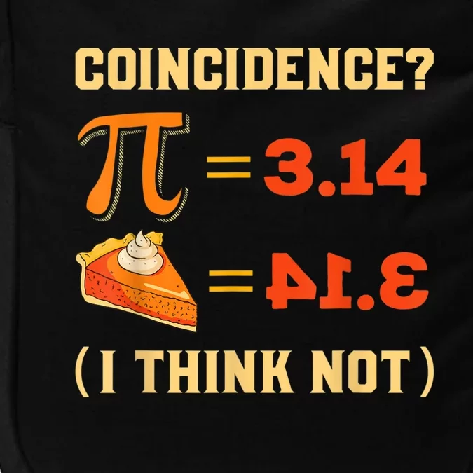 Pi 3,14 = Pie Coincidence? I Think Not Pun Math Nerd Pi Day Impact Tech Backpack