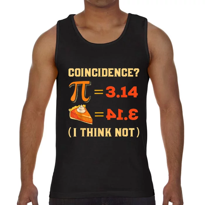 Pi 3,14 = Pie Coincidence? I Think Not Pun Math Nerd Pi Day Comfort Colors® Tank Top