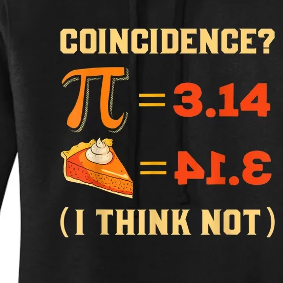 Pi 3,14 = Pie Coincidence? I Think Not Pun Math Nerd Pi Day Women's Pullover Hoodie