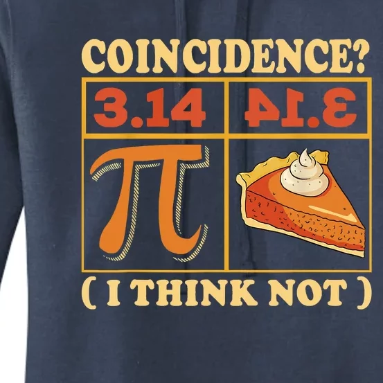 Pi 3,14 Pie Coincidence I Think Not Math Lover Nerd Pi Day Women's Pullover Hoodie