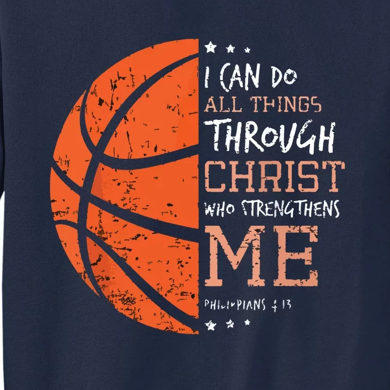 Philippians 4 13 I Can Do All Things Christian Basketball Tall Sweatshirt