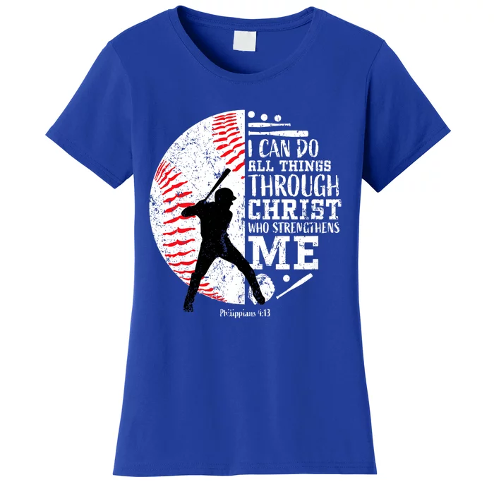 Philippians 4 13 I Can Do All Things Through Christ Who Strengthens Me Baseball Women's T-Shirt