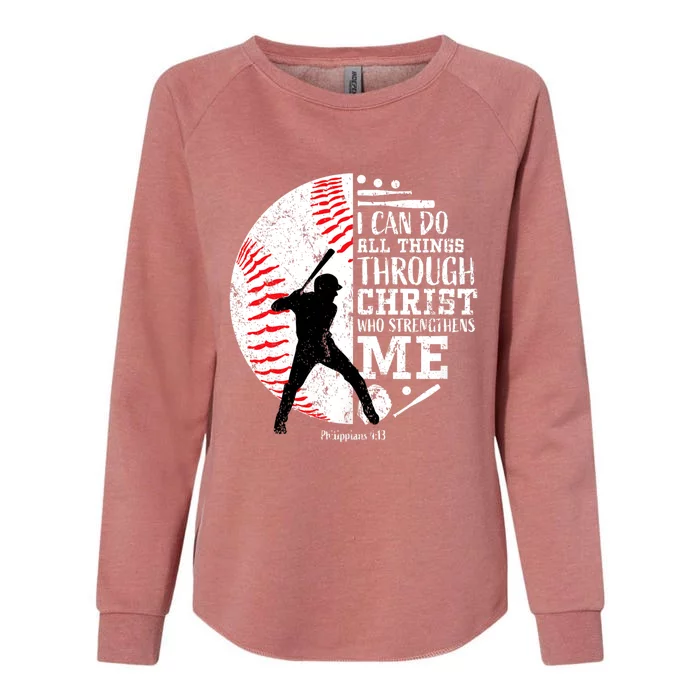 Philippians 4 13 I Can Do All Things Through Christ Who Strengthens Me Baseball Womens California Wash Sweatshirt