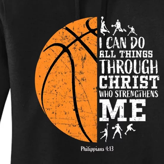 Philippians 4 13 I Can Do All Things Through Christ Who Strengthens Me Basketbal Women's Pullover Hoodie