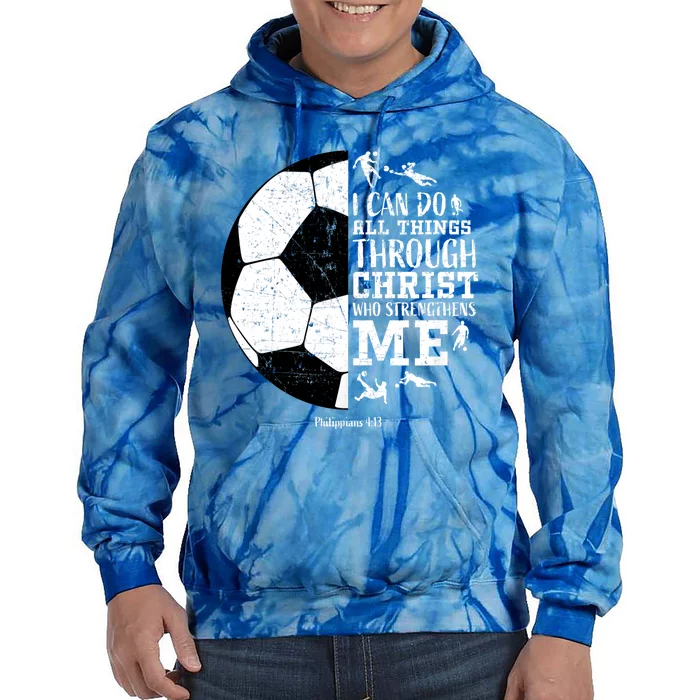 Philippians 4 13 I Can Do All Things Through Christ Who Strengthens Me Soccer Tie Dye Hoodie