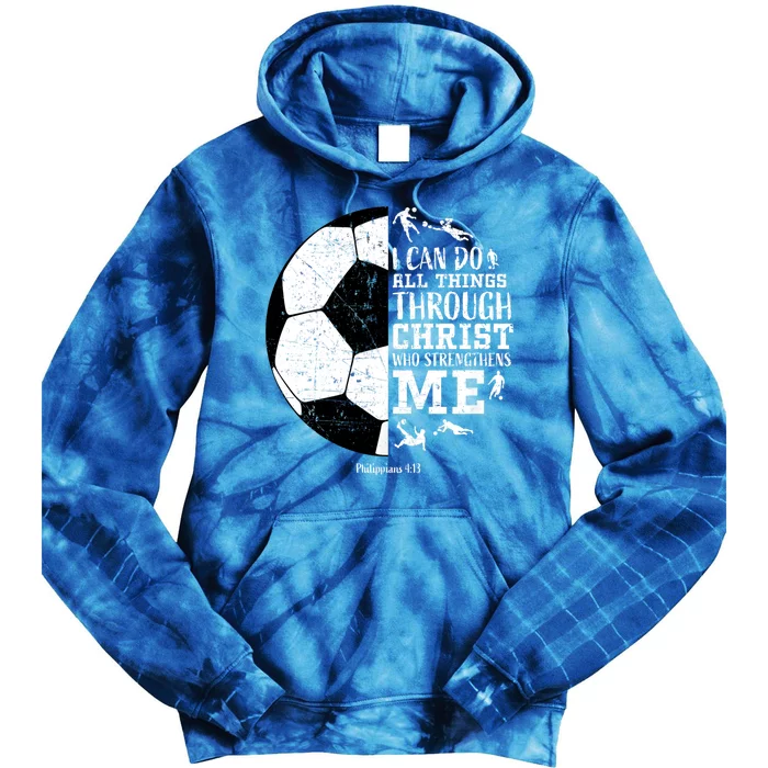 Philippians 4 13 I Can Do All Things Through Christ Who Strengthens Me Soccer Tie Dye Hoodie