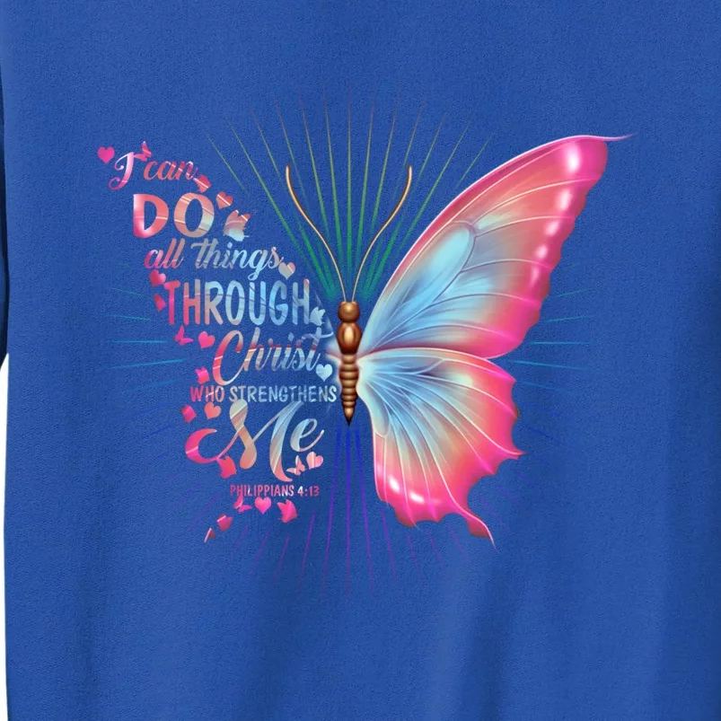 Philippians 4:13 Butterfly Christ Bible Verse Gift Cool Gift Tall Sweatshirt