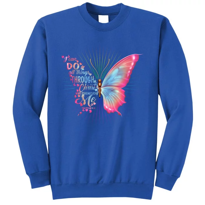 Philippians 4:13 Butterfly Christ Bible Verse Gift Cool Gift Tall Sweatshirt