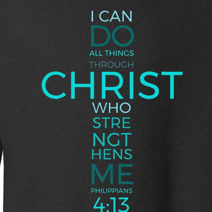 Philippians 413 Bible Verse Inspirational Strength Toddler Sweatshirt