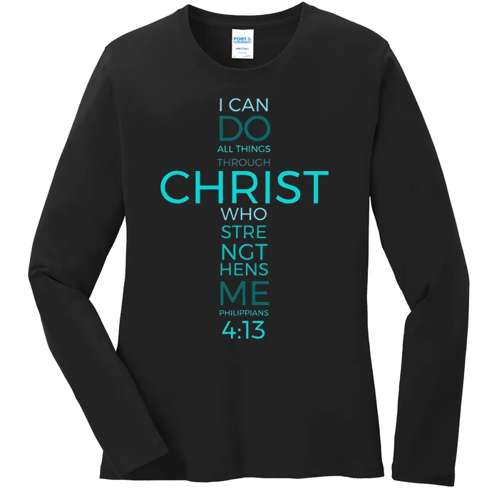 Philippians 413 Bible Verse Inspirational Strength Ladies Long Sleeve Shirt