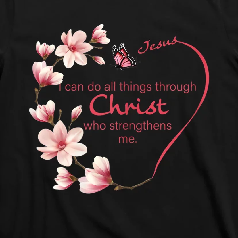 Philippians 4:13 Christian Gifts Her Butterfly Pink Magnolia T-Shirt