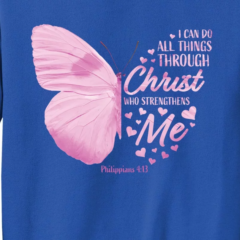 Philippians 4:13 Christian Bible Verse Funny Gift Butterfly Gift Tall Sweatshirt