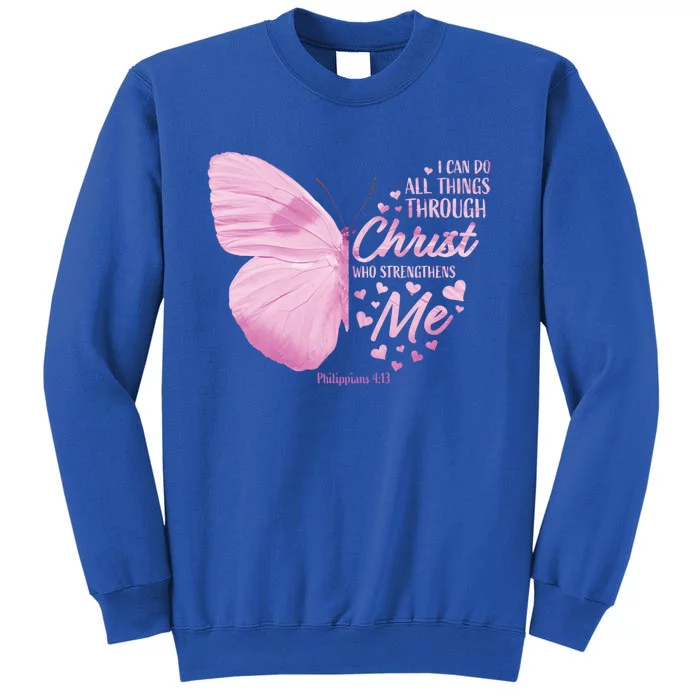 Philippians 4:13 Christian Bible Verse Funny Gift Butterfly Gift Tall Sweatshirt