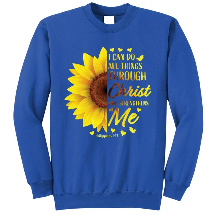 Philippians 4:13 Christian Bible Verse Funny Gift Sunflower Gift Tall Sweatshirt