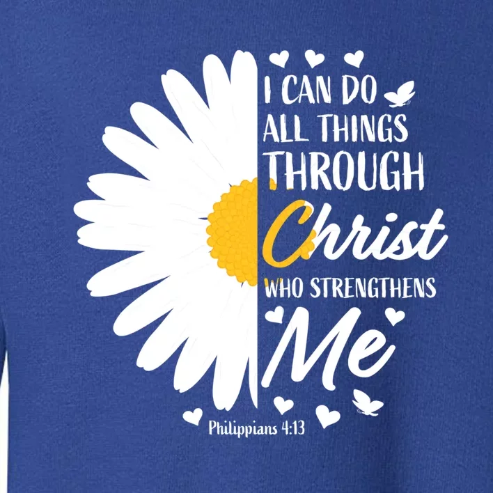 Philippians 4:13 Christian Flower Religious Gift Bible Verse Gift Toddler Sweatshirt