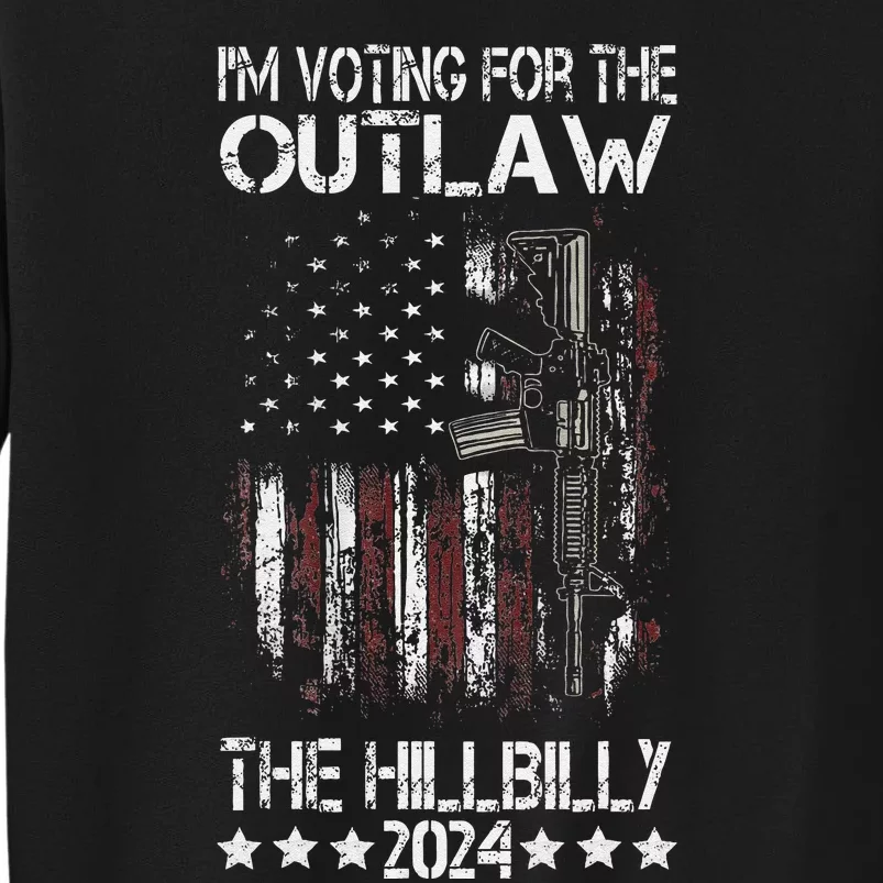 Pro 45 IM Voting For The Outlaw And The Hillbilly 2024 Tall Sweatshirt