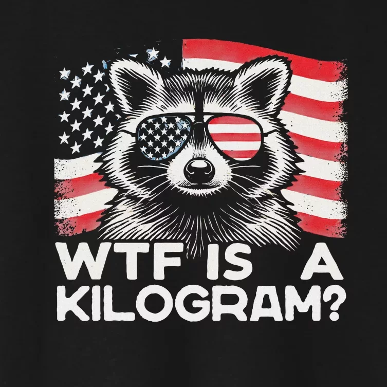 Patriotic 4th Of July Usa Pride Wtf Is A Kilogram Raccoon Women's Crop Top Tee