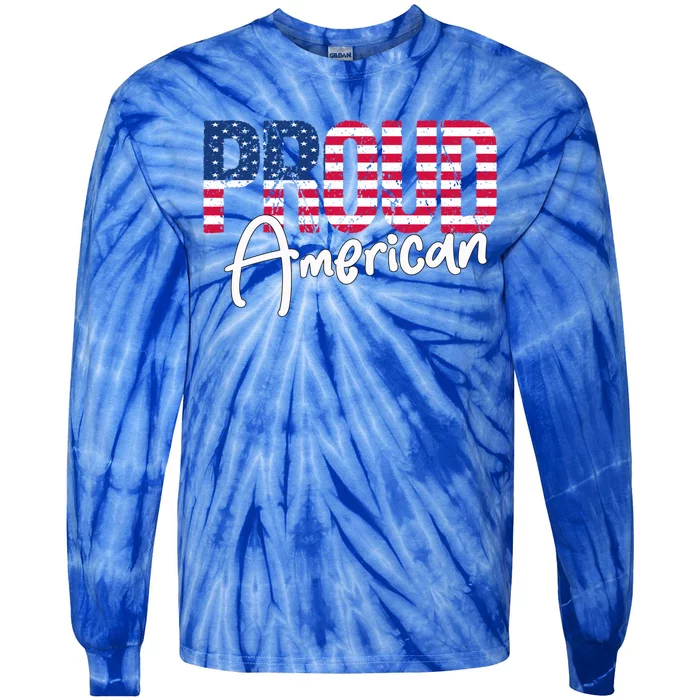 Patriotic 4th Of July Matching Gift Proud To Be An American Cute Gift Tie-Dye Long Sleeve Shirt