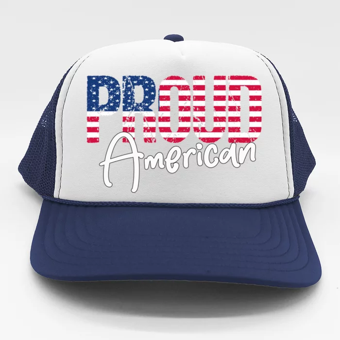 Patriotic 4th Of July Matching Gift Proud To Be An American Cute Gift Trucker Hat