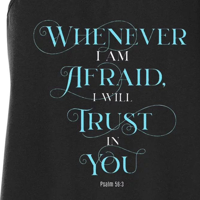 Psalm 563 Whenever I Am Afraid I Will Trust In You Women's Racerback Tank