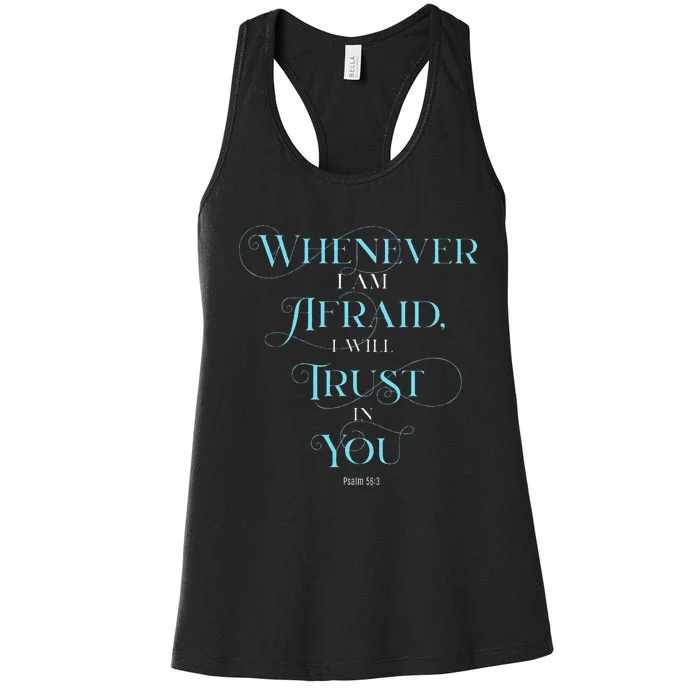 Psalm 563 Whenever I Am Afraid I Will Trust In You Women's Racerback Tank