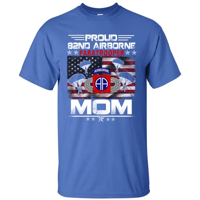 Proud 82nd Airborne Paratrooper Mom Us Flag Meaningful Gift Veteran Mother Funny Tall T-Shirt