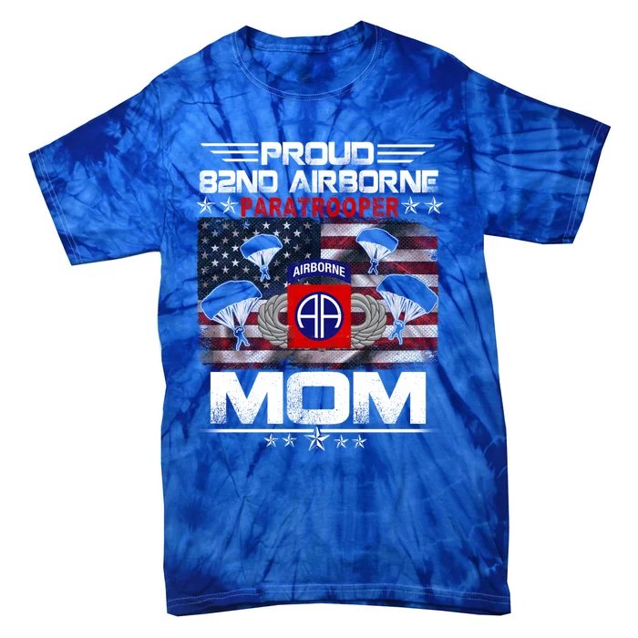 Proud 82nd Airborne Paratrooper Mom Us Flag Meaningful Gift Veteran Mother Funny Tie-Dye T-Shirt